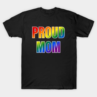 Rainbow Proud Mom LGBTQ Pride T-Shirt